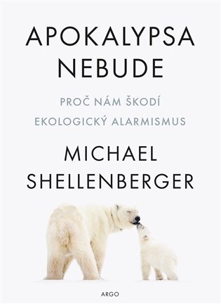 Apokalypsa nebude - Michael Shellenberger