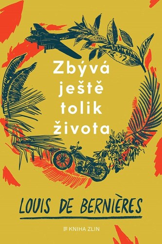 Kniha Zbývá ještě tolik života - Louis de Bernieres