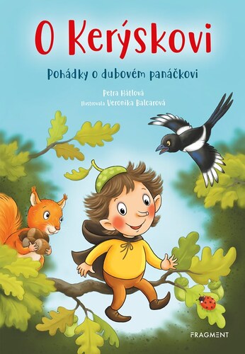 Kniha O Kerýskovi - Pohádky o dubovém panáčkovi - Petra Hátlová