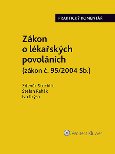 Kniha Zákon o lékařských povoláních (č. 95/2004 Sb.). Praktický komentář - Kolektív autorov