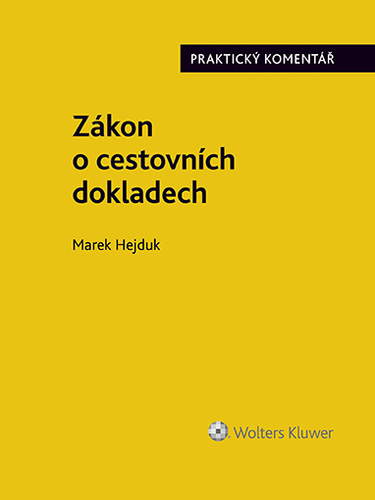 Kniha Zákon o cestovních dokladech (č. 329/1999 Sb.). Praktický komentář - Marek Hejduk