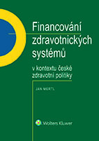 Kniha Financování zdravotnických systémů v kontextu české zdravotní politiky - Jan Mertl