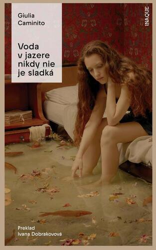 Kniha Voda v jazere nikdy nie je sladká - Giulia Caminito