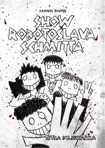 Kniha Show Robotoslava Schmitta - Samuel Taufer