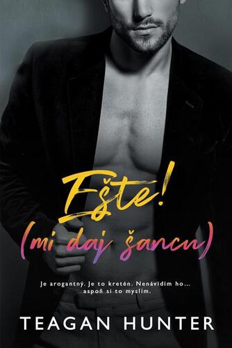Kniha Ešte! (mi daj šancu) - Teagan Hunter