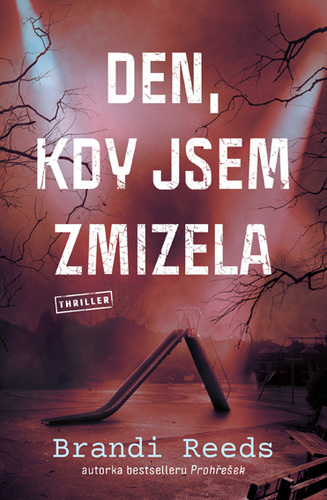 Kniha Den, kdy jsem zmizela - Brandi Reeds