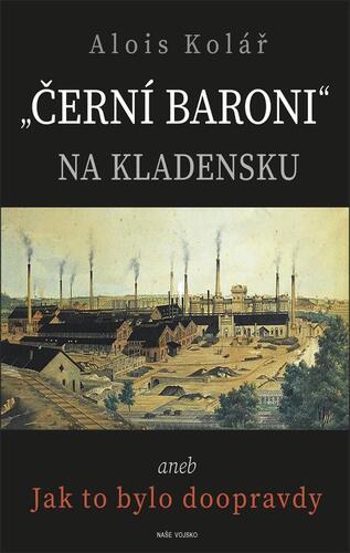 Kniha Černí baroni na Kladensku - Alois Kolář