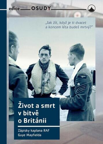 Kniha Život a smrt v bitvě o Británii - Guy Mayfield