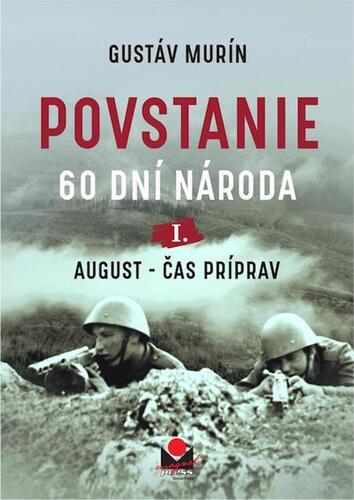 Kniha Povstanie – August, čas príprav - Gustáv Murín