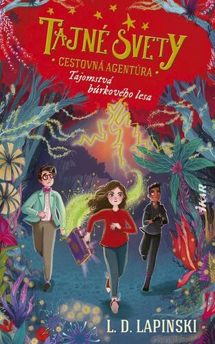 Kniha Tajné svety: Cestovná agentúra (3): Tajomstvá búrkového lesa - L. D. Lapinski