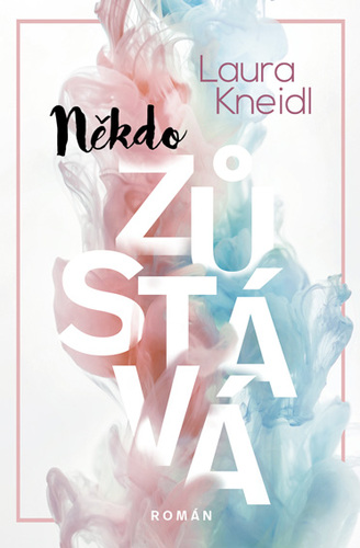 Kniha Někdo zůstává - Laura Kneidl