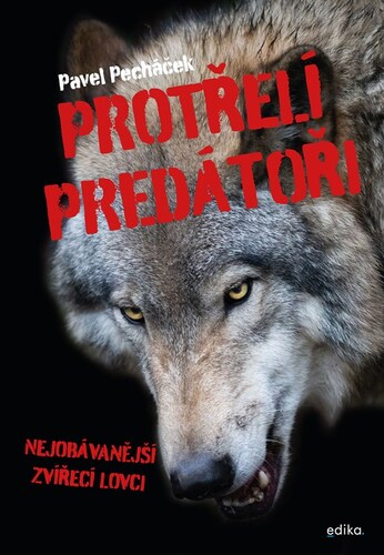 Kniha Protřelí predátoři - Pavel Pecháček