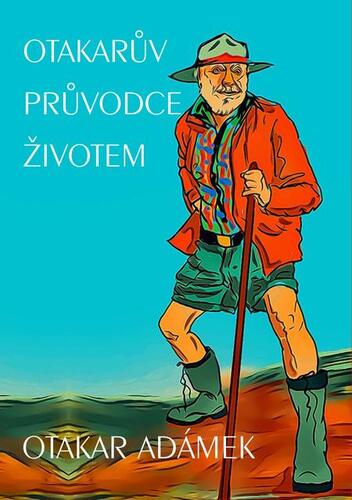 Kniha Otakarův průvodce životem - Otakar Adámek