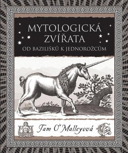 Kniha Mytologická zvířata - Tam O’Malleyová