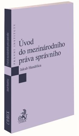 Kniha Úvod do mezinárodního práva správního - Jakub Handrlica