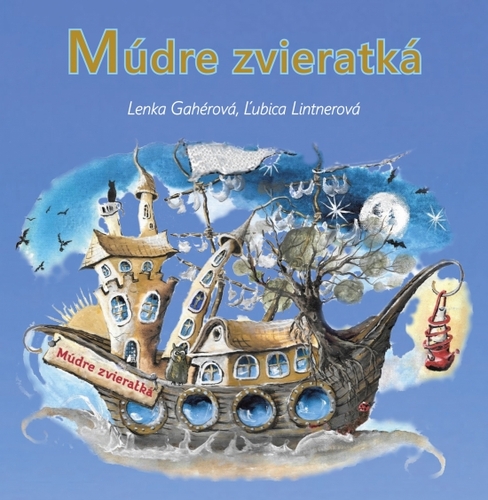 Múdre zvieratká - Kniha poučných veršov - Lenka Gahérová