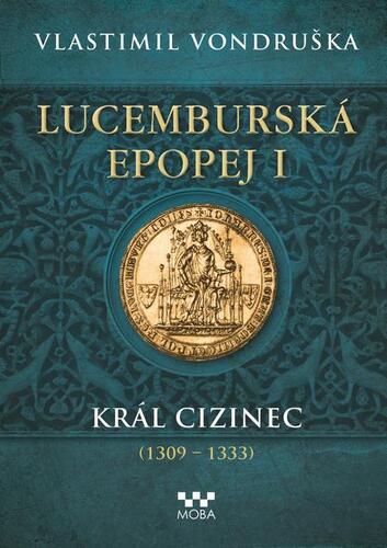 Kniha Lucemburská epopej I - Vlastimil Vondruška
