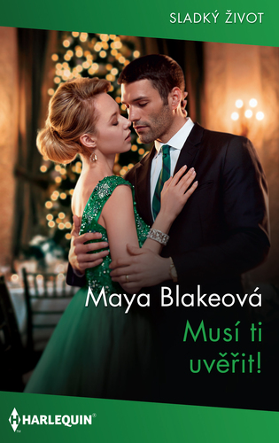 Kniha Musí ti uvěřit! - Maya Blake