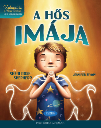 Kniha A hős imája. Az Úr hadserege - Kalandok a Nagy Királlyal - Az Úr hatalmas harcosa - Shepherd Sheri Rose