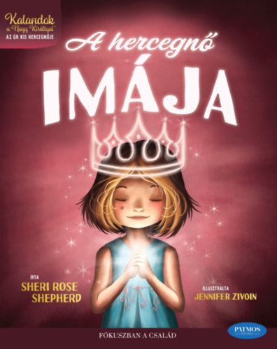 Kniha A hercegnő imája. Istenem, hol vagy? - Kalandok a Nagy Királlyal - Az Úr kis hercegnője - Shepherd Sheri Rose