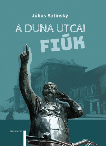 Kniha A Duna utcai fiúk - Július Satinský