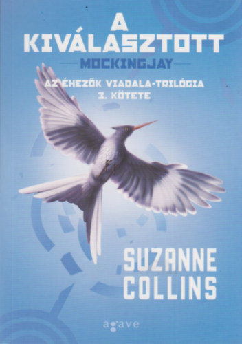 Kniha A kiválasztott - Az Éhezők Viadala-trilógia 3. kötete - Suzanne Collins