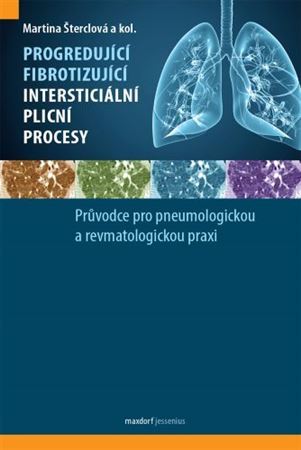 Kniha Progredující fibrotizující intersticiální plicní procesy - Průvodce pro pneumologickou a revmatologickou praxi