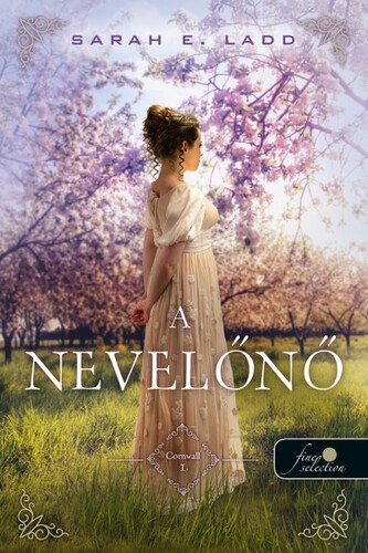 Kniha Cornvall 1: A nevelőnő - Sarah E. Ladd,Enikő Mária Tóth
