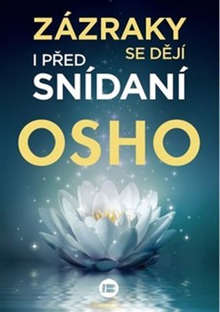 Kniha Zázraky se dějí i před snídaní - OSHO