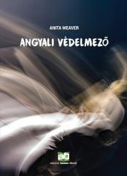 Kniha Angyali védelmező - Weaver Anita
