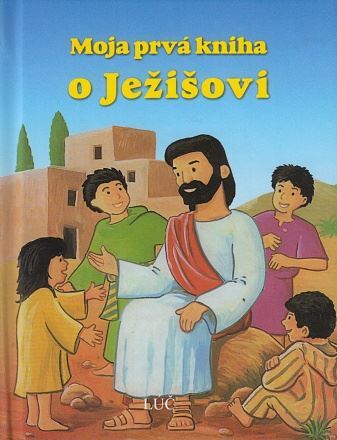 Moja prvá kniha o Ježišovi - Marilis Lunkenbeinová