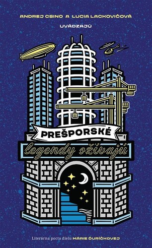 Kniha Prešporské legendy ožívajú - Lucia Lackovičová,Andrej Csino,Kolektív autorov