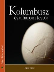 Kniha Kolumbusz és a három testőr - Péter Fábri