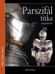 Parszifál titka - Péter Fábri