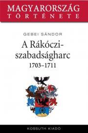 A Rákóczi-szabadságharc - Sándor Gebei