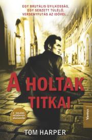 Kniha A holtak titkai - Tom Harper