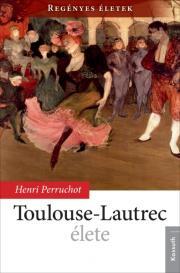 Kniha Toulouse-Lautrec élete - Henri Perruchot