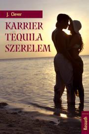 Kniha Karrier, tequila, szerelem - Clever J.