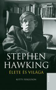 Stephen Hawking élete és világa - Kitty Ferguson