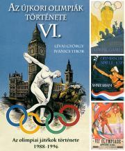 Kniha Az újkori olimpiák története 6. rész - Ivanics Tibor,Lévai György