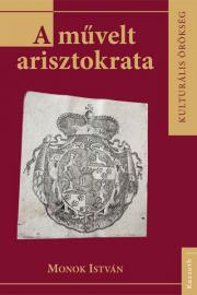 A művelt arisztokrata - István Monok