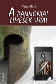 Kniha A pannoniai limesek urai - Papp Mara