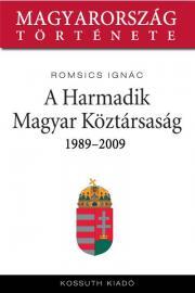 A Harmadik Magyar Köztársaság - Ignác Romsics