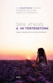 Kniha A mi történetünk - Dani Atkins