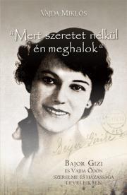 Kniha "Mert szeretet nélkül én meghalok" - Miklós Vajda