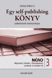 Kniha Egy self-publishing könyv születésének természetrajza - Zimányi Róbert G.