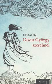 Kniha Dózsa György szerelmei - Györgyi Illés
