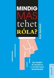 Kniha Mindig más tehet róla - Kendall Rob
