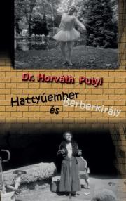 Hattyúember és Berberkirály - Horváth Putyi