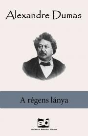 Kniha A régens lánya - Alexandre Dumas